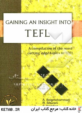 Gaining and insight into TEFL: Acompilation of the most cutting edge topics in TEFL (covring mor tha 160 issues)