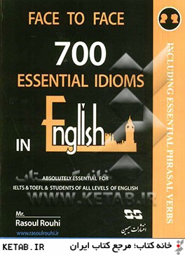 Face to face: 700 essential idioms in English including phrasal verbs ...
