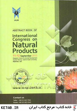Abstract book of international congress on natural products: Research center for animal developmental applied biology, Mashhad ‭ branch islamic azad u