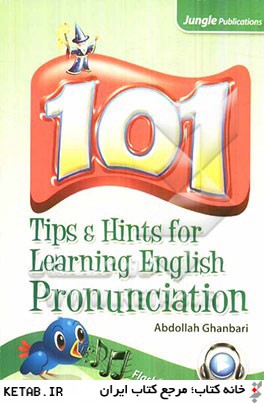 101 نكته براي آموزش تلفظ زبان انگليسي = Tips& Hints for Learning english pronunciation