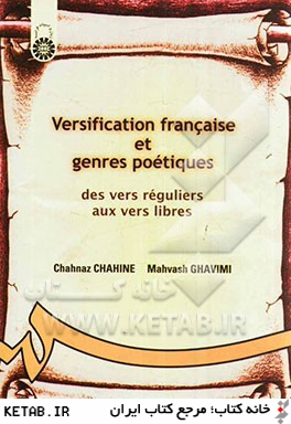Versification Francaise et genres poetiques des vers reguliers aux vers libres