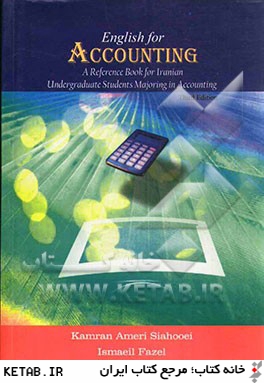 English for accounting: a reference book for Iranian undergraduate students majoring in accounting